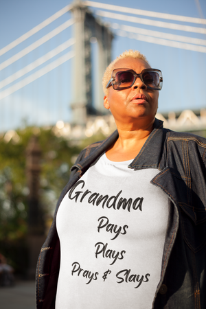 Short Sleeve T-shirt "Grandma Pays, Plays, Prays and Slays"